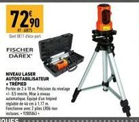 FISCHER DAREX  7290  T:6075  Dont D11 dics-part  NIVEAU LASER AUTOSTABILISATEUR  + TREPIED Porte de 2 à 10 m. Précision du nivelage  -5min, Mise à niv  bipiet  néglable de 46 cm à 1.17  Fonctionne ave