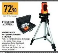 fischer darex  7290  t:07 don de11-part  niveau laser autostabilisateur + trepied  porte de 2 à 10m precision du nivelage -0.5 mm m  at  niglable de 46 cm à 1,17 m fonctionne avec 2 piles l incles-120