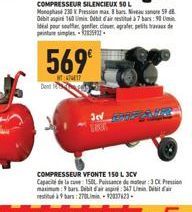 COMPRESSEUR SILENCIEUX SOL  569€  TE  Dent  SIE  COMPRESSEUR VFONTE 150 L 3CV Capacité de la cu 150L Puissance de mater: 3 maximum: 9 bars Debit d'air aspir: 347 Limin. Det restitui9bars: 270m-237623-