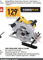 129€  T Dont 047 Eco-part  SCIE CIRCULAIRE 1800 W 210 MM Dim lame 210 x 24 mm 600 Capacité de coupe 90-4570/52 mm Eclairage DEL 1am TCT 600  Adaptateur pour extraction de poussière guide de coupe incl