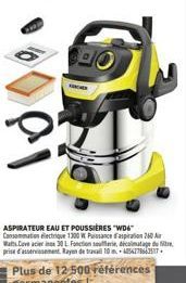 ?  ASPIRATEUR EAU ET POUSSIÈRES "WD6" Consommation électrique 1300 W Puissance of aspiration 260 Air Watsovacier inox 30 L Fonction soufferie, décolmatage du fi prise d'asservissement. Rayon de travai