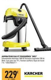 ASPIRATEUR EAU ET POUSSIÈRES "WD3" Consommation Hectrique 1000 W Puissance d'aspiration 2001 Ar Watts Cave acier ins 19 L Fonction southerie Rayon de trava  229 KARCHER 