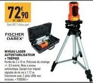 fischer darex  7290  t:07 don de11-part  niveau laser autostabilisateur + trepied  porte de 2 à 10m precision du nivelage -0.5 mm m  at  niglable de 46 cm à 1,17 m  fonctionne avec 2 piles l incluses-