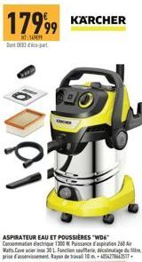 17999 KARCHER  NT: SAM  ?  ASPIRATEUR EAU ET POUSSIÈRES "WD6" Consommation électrique 1300 W Puissance of aspiration 260 Air Watsovacier inox 30 L Fonction soufferie, décolmatage du fi prise d'asservi