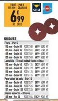 DISQUES Fibre-P5  FORE-PARS TE-CAN  1:5007  699  SEA  LEMAN  115mm-12079 115mm-Grain 36 9200 964 125mm-1207524999 125-26920706996 Lamellis-Travalmital  115mm-Grain 4020624529464  115-259 125mm-1241258