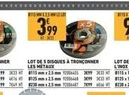 115 mmx25 mm let  399  300  lot de 5 disques à tronçonner les métaux  8115 mm x 2.5mm 92006455 80125mmx2.5mm 12006468 8230 mm x 2.5mm 12006487  3699 3633 ht 3699 3633 ht 7899 6666 ht 