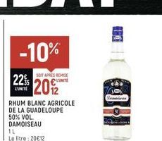 -10%  22%  L'UNITÉ  RHUM BLANC AGRICOLE DE LA GUADELOUPE 50% VOL. DAMOISEAU  SOIT APRES REMISE  20%2  IL Le litre: 20€12  Jablon 