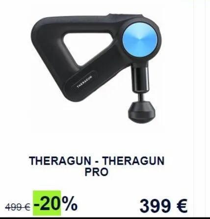 thebagun  theragun - theragun pro  499 € -20%  399 € 