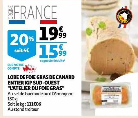 lobe de foie gras de canard entier igp sud-ouest "l'atelier du foie gras"