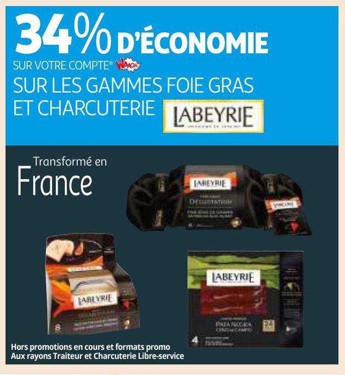 34% d´economie sur votre compte waaoh sur les gammes foie gras et charcutierie LABEYRIE