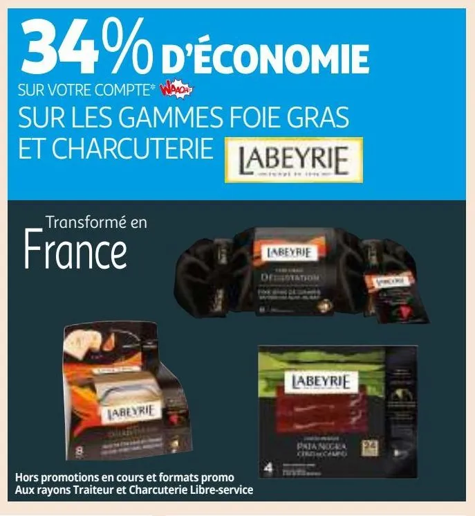 34% d´economie sur votre compte waaoh sur les gammes foie gras et charcutierie labeyrie