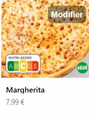 nutri-score  abcde  margherita  7,99 €  modifier  vege 