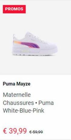 PROMOS  Puma Mayze  Maternelle  Chaussures Puma  White-Blue-Pink  € 39,99 €59,99 