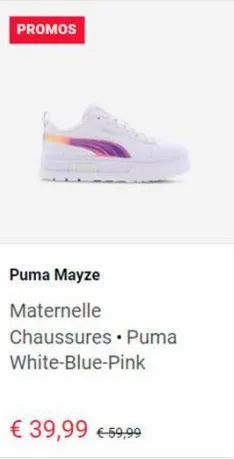 promos  puma mayze  maternelle  chaussures puma  white-blue-pink  € 39,99 €59,99 