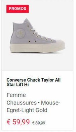 PROMOS  Converse Chuck Taylor All Star Lift Hi  Femme  Chaussures Mouse-Egret-Light Gold  € 59,99 €89,99  
