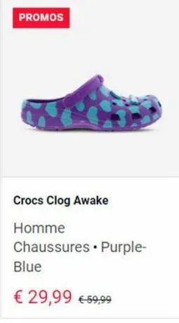 promos  crocs clog awake  homme  chaussures purple- blue  € 29,99 €59,99 