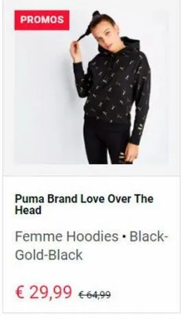 promos  puma brand love over the head  femme hoodies • black-gold-black  € 29,99 €64,99 