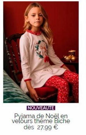 NOUVEAUTE  Pyjama de Noël en velours thème Biche dès 27.99 €  