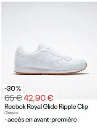 -30%  65 € 42,90 €  Reebok Royal Glide Ripple Clip  Classics  .accès en avant-première 