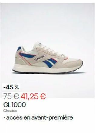 Reebok  -45%  75 € 41,25 € GL 1000  Classics  · accès en avant-première 