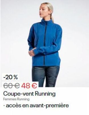 -20%  60 € 48 €  Coupe-vent Running  Femmes Running  · accès en avant-première 