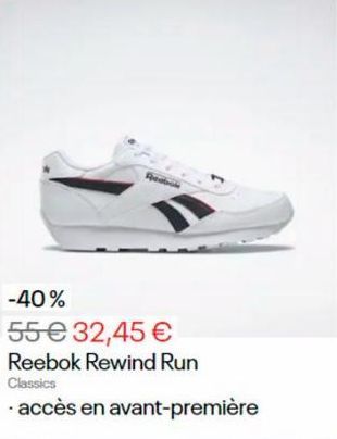 Reebok  -40%  55 € 32,45 € Reebok Rewind Run  Classics  accès en avant-première 