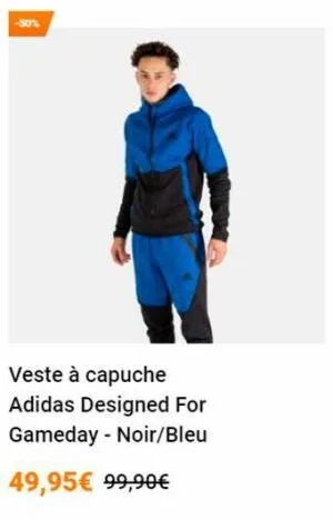 -50%  veste à capuche adidas designed for  gameday - noir/bleu  49,95€ 99,90€  