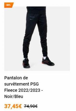 -50%  Pantalon de survêtement PSG Fleece 2022/2023 -  Noir/Bleu  37,45€ 74,90€ 