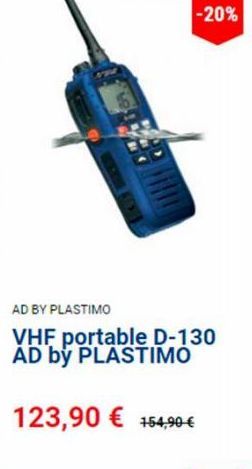 -20%  AD BY PLASTIMO  VHF portable D-130 AD by PLASTIMO  123,90 € 154,90€ 