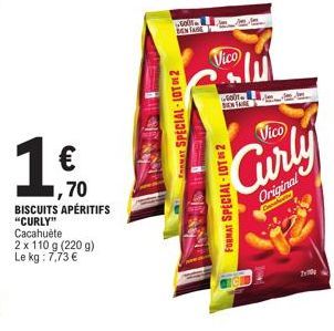 1 €  ,70 BISCUITS APÉRITIFS  "CURLY" Cacahuète 2 x 110 g (220 g) Le kg: 7,73 €  0 BEN TAGE  MAT SPECIAL-LOT 2  Vico  5001  DENTARE  Vico  Curly  FORMAT SPECIAL-LOT 2  Original  Creating  Tele 