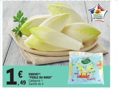 16  € ENDIVE  "PERLE DU NORD" Catégorie 1  ,49 Sachet de 4  Perk  Nord  salade  Seperti  FRUITS LEGUMES  DE FRANCE  4 