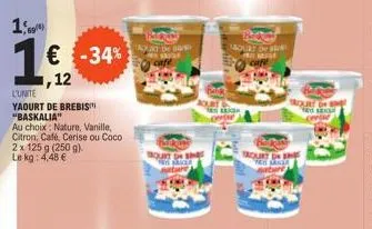 € -34%  l'unite yaourt de brebis™ "baskalia"  au choix: nature, vanille, citron, café, cerise ou coco 2 x 125 g (250 g). le kg: 4,48 €  mourt de marcea  mount  a ce  ourt de  trourt on  pesana  trourt