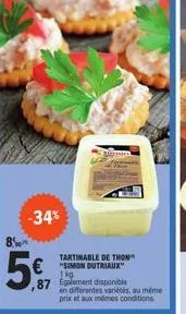 -34%  5€  tartinable de thon" "simon dutriaux" 19 ,87 egalement disponible en differentes variétés, au même prix et aux mémes conditions  moond 