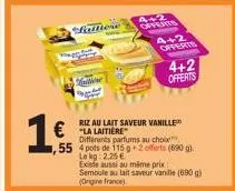 salliere  €"la laitiere  saltver  différents parfums au choix  55 4 pots de 115 g 2 offerts (690 g). le kg: 2,25 € existe aussi au même prix:  semoule au lait saveur vanille (690 g) (origine france)  