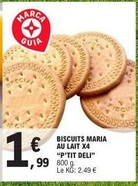 marca  guia  16  www  de  ,99 800 g  biscuits maria au lait x4 "p'tit deli" le kğ: 2.49 € 