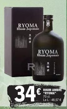 RYOMA Rhum Japonais  R  SAYO 74125  34€  RYOMA Khum Japonais  (**)  105  MAANDE  RHUM AMBRE “RYOMA”. 70 cl. Le L: 48,57 € 