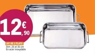 12€  1,90  lot de 2 plats dim. 25 et 35 cm en acier inoxydable 