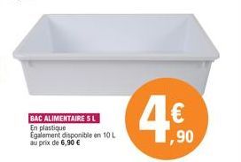 BAC ALIMENTAIRE SL En plastique Egalement disponible en 10 L au prix de 6,90 €  4€  ,90 