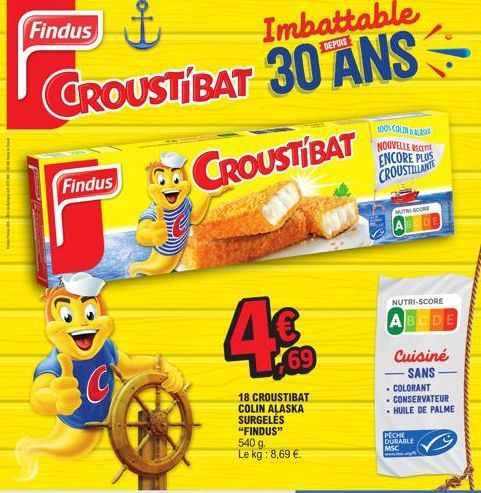 Findus  Findus  43  18 CROUSTIBAT COLIN ALASKA SURGELÉS "FINDUS" 540 g. Le kg: 8,69 €.  100% COLINDALARIA NOUVELLE RECETTE ENCORE PLUS CROUSTILLANTE  CHO  MUTRI-SCORE  NUTRI-SCORE  ABCDE  Cuisiné  SAN