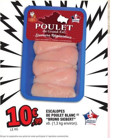 www.  SIEBERT  CLA  POULET  du Grand-Est Éleveurs Régionaux  Ku  ESCALOPES DE POULET BLANC (²) "BRUNO SIEBERT" x6. (1,3 kg environ).  STA  VOLAILLE  FRANÇAISE 