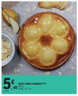 5€  LUNITE  TARTE POIRES AMANDES 630 g 49 8.71€ 