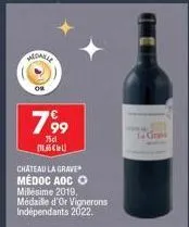 medalla  or  79⁹9  75cl [15]  château la grave  médoc aoc o  millésime 2019.  médaille d'or vignerons indépendants 2022.  la cres 