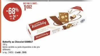 -68%  2  soit par 2 lunite:  1€62  a  kambly  rambly  butterfly au chocolat kambly 100 g  autres variétés ou poids disponibles à des prix différents  le kg: 24€50-l'unité: 2645  recens 