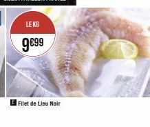 LE KG  9€99  Filet de Lieu Noir 