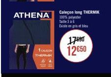 ATHENA  1 CALECON  THERMIK O  Caleçon long THERMIK  100% polyester Taille 3 à 6 Existe en gris et bleu  17690 12650 