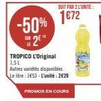 -50% 2⁹"  TROPICO L'Original 1,51  Autres variétés disponibles  Le litre: 1653-L'unité: 2€29  SOIT PAR 2 L'UNITÉ  1€72  dank 
