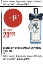 soit l'unite:  20€99  bombay  london dry drink bombay sapphire 40% vol. 