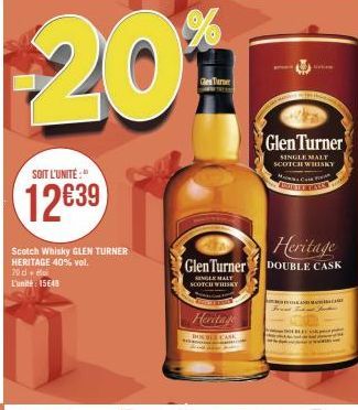 -20%  SOIT L'UNITÉ:"  12639  Scotch Whisky GLEN TURNER HERITAGE 40% vol. 70d + L'unité: 15648  Glen Turner  Glen Turner  SINGLE MALT SCOTCH WHISKY  OCE CASE  the  Glen Turner  SINGLE MALT SCOTCH WHISK