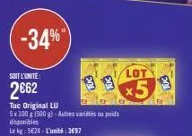 -34%  soit l'unite:  2€62  tuc original lu 5x100 g (500 g)-autres variétés ou poids disponibles  le kg: 524-l'unité: 3697  lot  x5 