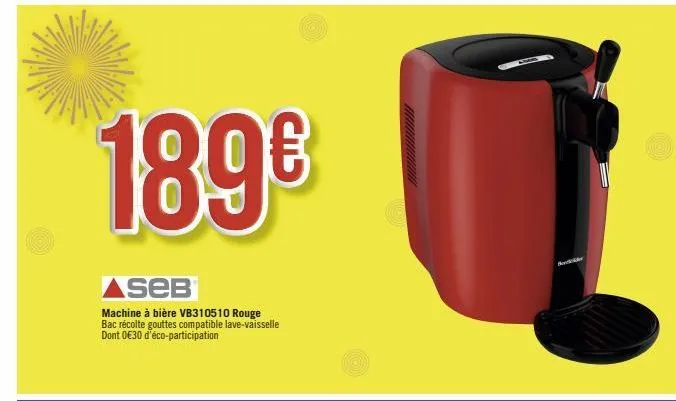 189€  aseb  machine à bière vb310510 rouge bac récolte gouttes compatible lave-vaisselle dont 0€30 d'éco-participation 